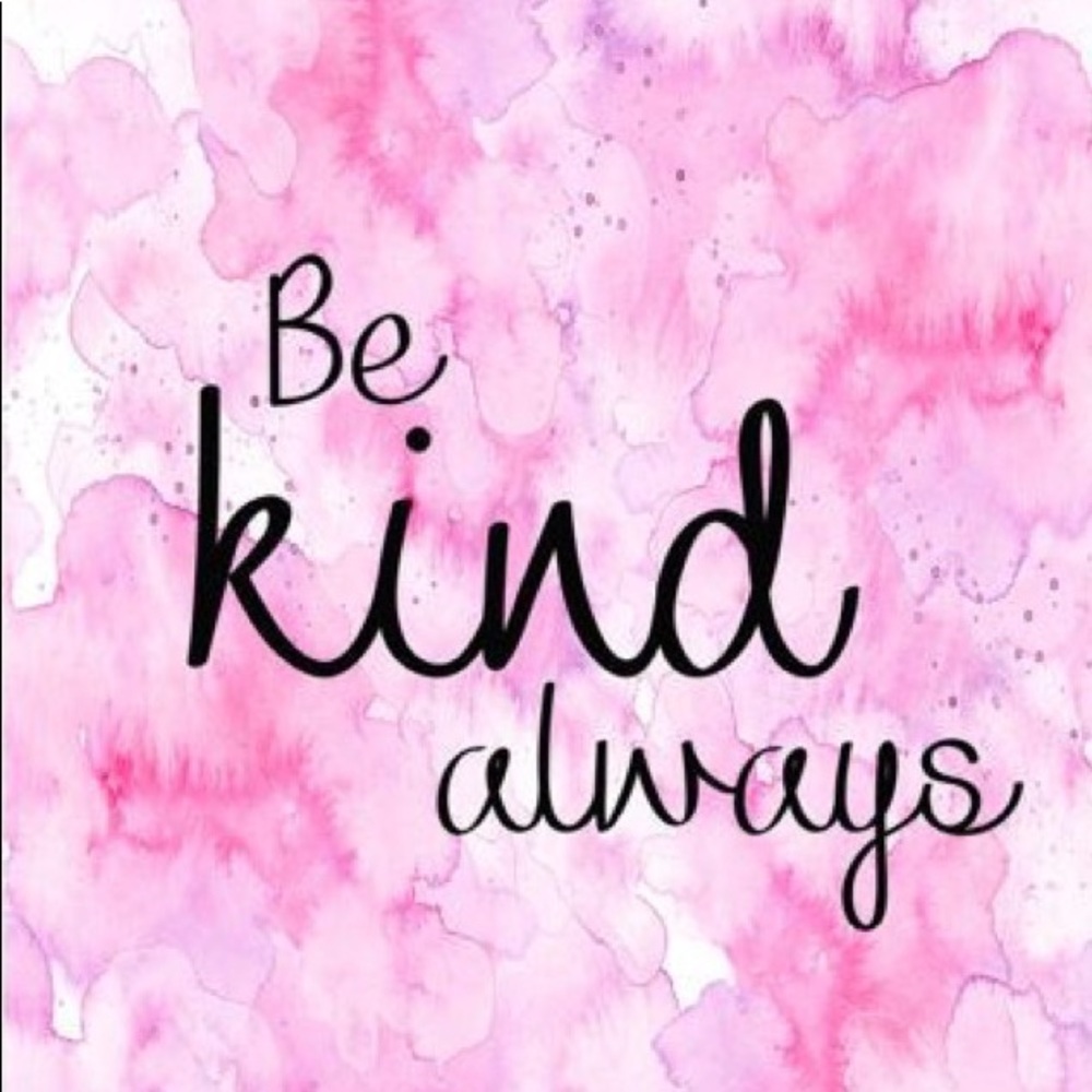 Always Be Kind!